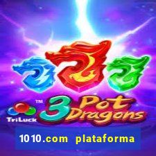 1010.com plataforma de jogos